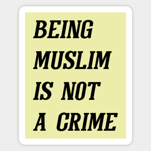 Being Muslim Is Not A Crime (Black) Magnet